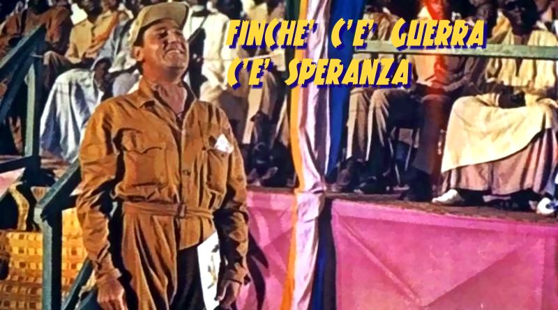 Finche C è Guerra C è Speranza