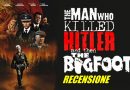 The Man Who Killed Hitler e Then the Bigfoot